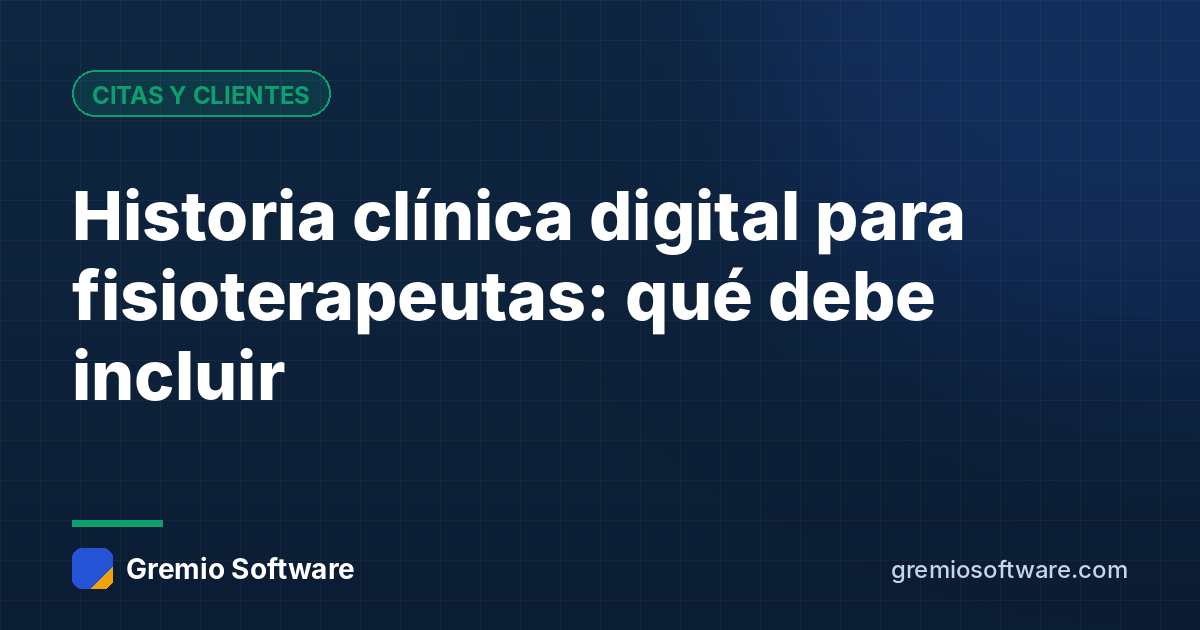 Historia clínica digital para fisioterapeutas: qué debe incluir
