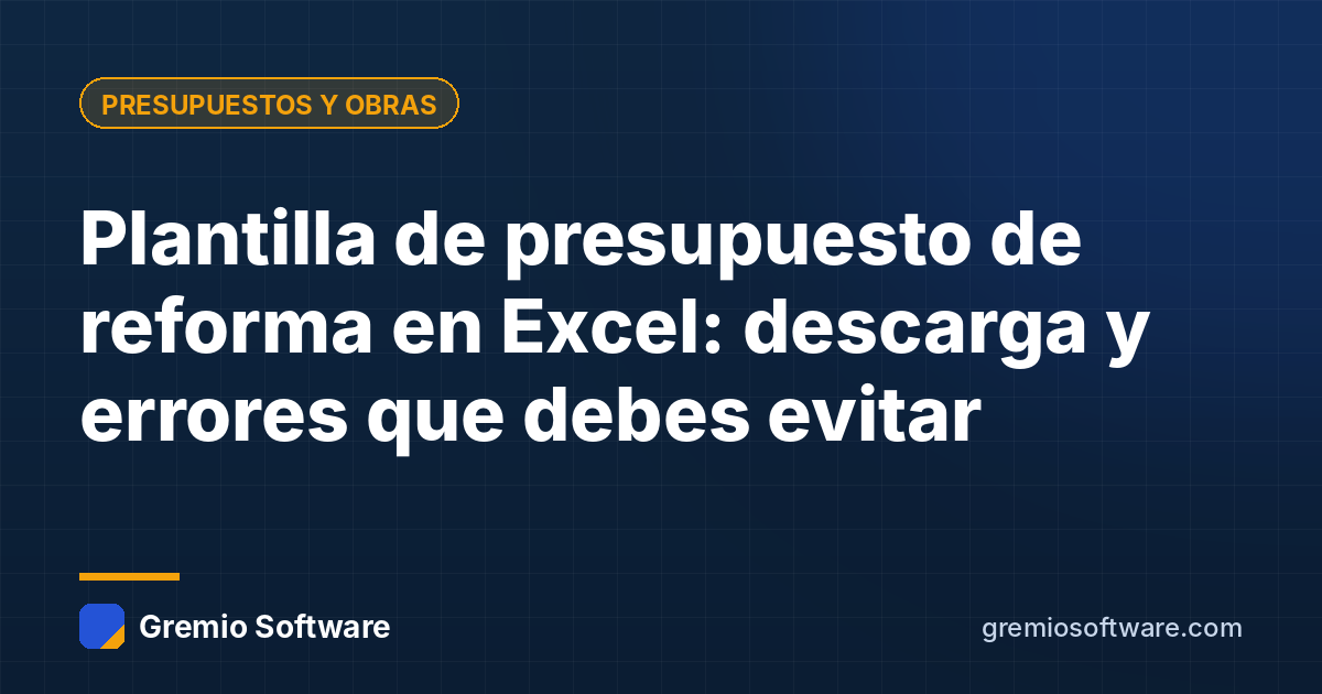 Plantilla de presupuesto de reforma en Excel: descarga y errores que debes evitar