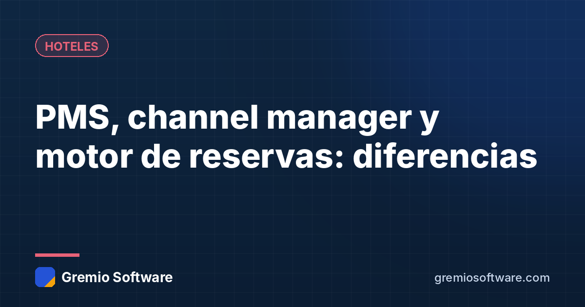 PMS, channel manager y motor de reservas: diferencias