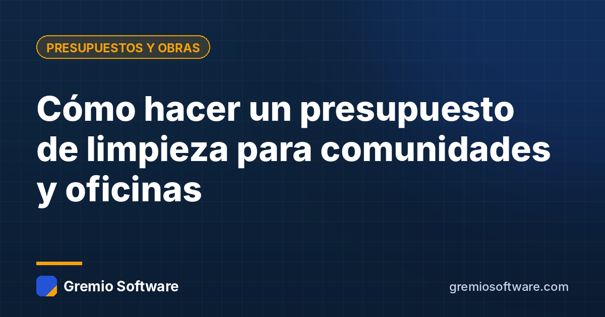 Cómo hacer un presupuesto de limpieza para comunidades y oficinas
