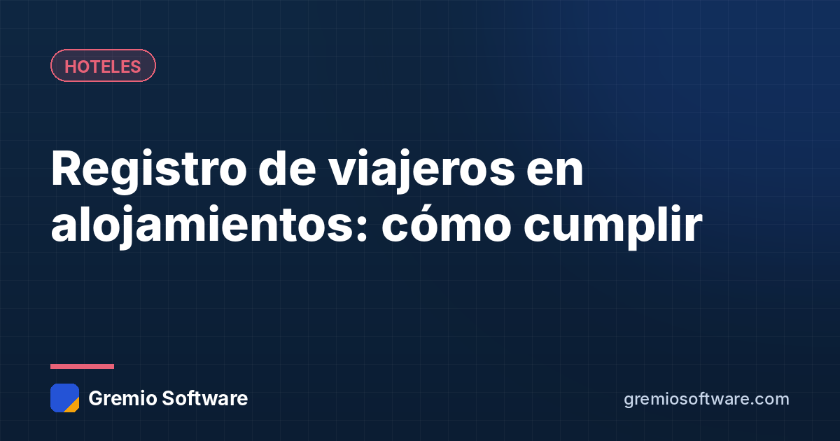 Registro de viajeros en alojamientos: cómo cumplir