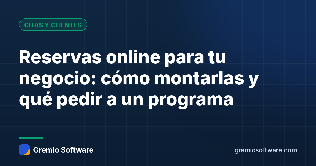 Reservas online para tu negocio: cómo montarlas y qué pedir a un programa