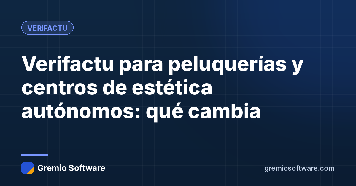 Verifactu para peluquerías y centros de estética autónomos: qué cambia