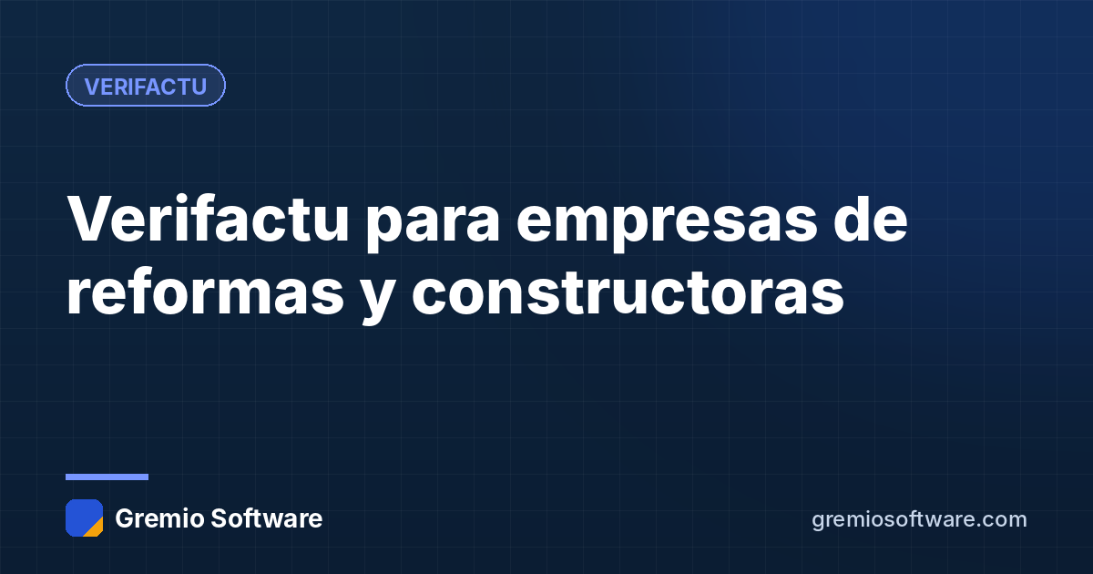 Verifactu para empresas de reformas y constructoras